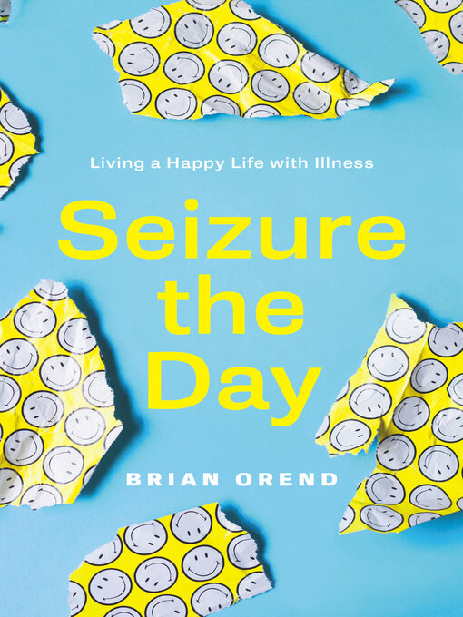 Title details for Seizure the Day by Brian Orend - Wait list